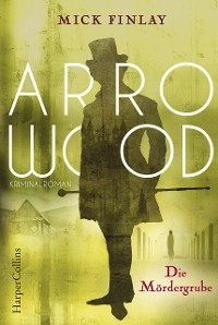 Cover Arrowood - Die Mördergrube