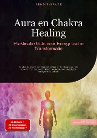 Cover Aura en Chakra Healing: Praktische Gids voor Energetische Transformatie