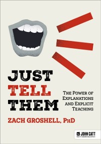 Cover Just Tell Them: The Power of Explanations and Explicit Teaching