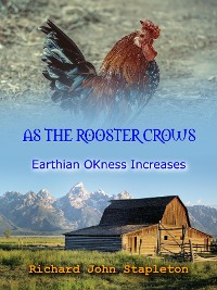 Cover As the Rooster Crows Earthian OKness Increases