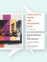 Cover Christianity, Truth, and Weakening Faith