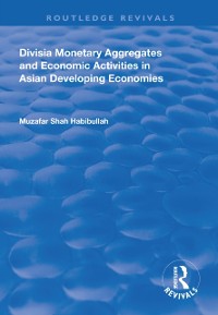 Cover Divisia Monetary Aggregates and Economic Activities in Asian Developing Economies