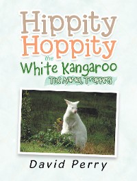 Cover Hippity Hoppity the White Kangaroo