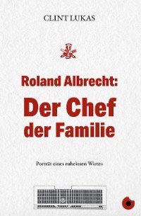 Cover Roland Albrecht: Der Chef der Familie