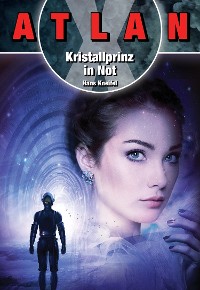 Cover ATLAN X: Kristallprinz in Not