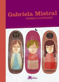 Cover Gabriela Mistral, poemas ilustrados