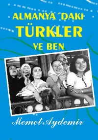 Cover Almanya`daki Türkler ve Ben