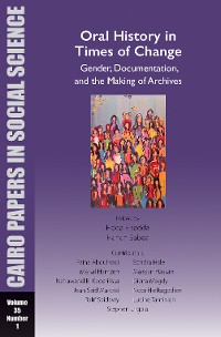 Cover Oral History in Times of Change: Gender, Documentation, and the Making of Archives