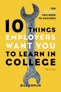 Cover 10 Things Employers Want You to Learn in College, Revised