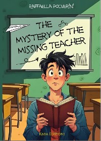 Cover The mystery of the missing teacher