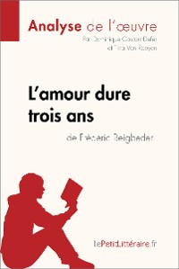 Cover L'amour dure trois ans de Frédéric Beigbeder (Analyse de l'oeuvre)