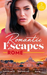 Cover Romantic Escapes: Rome: ''I Do''...Take Two! (Three Coins in the Fountain) / Reunited by a Baby Secret / Best Man for the Bridesmaid