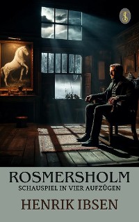 Cover Rosmersholm: Schauspiel in vier Aufzügen