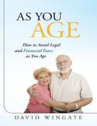 Cover As You Age: How to Avoid Legal and Financial Fears As You Age