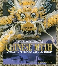 Cover Chinese Myth: A Treasury of Legends, Art, and History