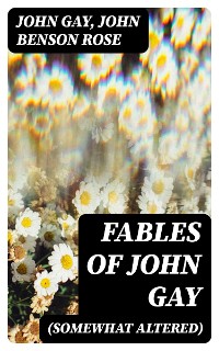 Cover Fables of John Gay (Somewhat Altered)