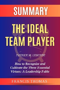 Cover Summary of The Ideal Team Player by Patrick M. Lencioni