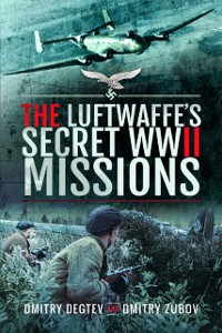 Cover Luftwaffe's Secret WWII Missions