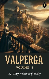 Cover Valperga Volume I