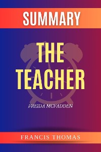 Cover Summary of The Teacher by Freida McFadden