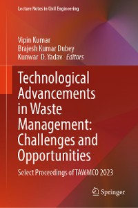 Cover Technological Advancements in Waste Management: Challenges and Opportunities