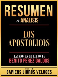 Cover Resumen & Analisis - Los Apostolicos - Basado En El Libro De Benito Perez Galdos