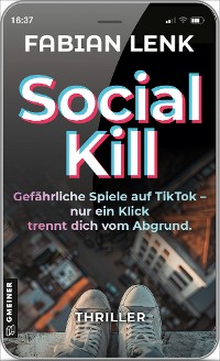 Cover Social Kill - Gefährliche Spiele auf TikTok