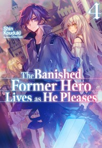 Cover The Banished Former Hero Lives as He Pleases: Volume 4