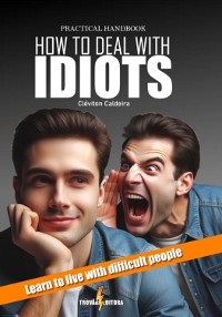 Cover Practical Handbook: How To Deal With Idiots