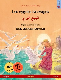 Cover Les cygnes sauvages – البجع البري (français – arabe)