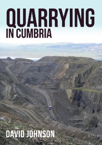Cover Quarrying in Cumbria