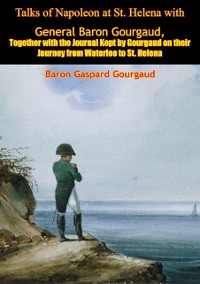 Cover Talks of Napoleon at St. Helena with General Baron Gourgaud