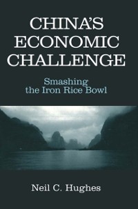 Cover China''s Economic Challenge: Smashing the Iron Rice Bowl