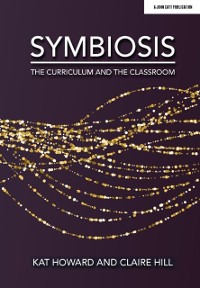 Cover Symbiosis: The Curriculum and the Classroom