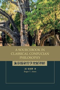 Cover A Sourcebook in Classical Confucian Philosophy