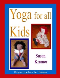 Cover Yoga for All Kids: Preschoolers to Teens