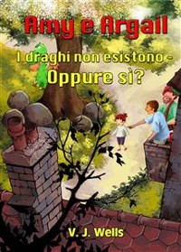 Cover Amy E Argail ~ I Draghi Non Esistono – Oppure Sì?