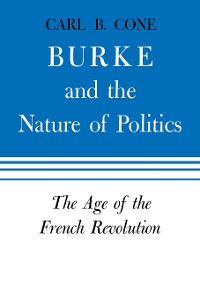Cover Burke and the Nature of Politics