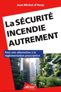 Cover La securite incendie autrement