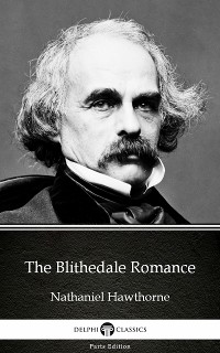 Cover The Blithedale Romance by Nathaniel Hawthorne - Delphi Classics (Illustrated)