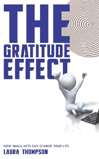 Cover The Gratitude Effect - How Small Acts Can Change Your Life