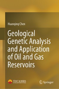 Cover Geological Genetic Analysis and Application of Oil and Gas Reservoirs