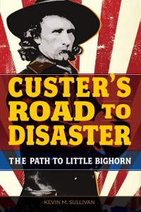 Cover Custer's Road to Disaster