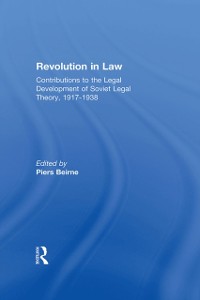 Cover Revolution in Law: Contributions to the Legal Development of Soviet Legal Theory, 1917-38