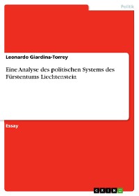 Cover Eine Analyse des politischen Systems des Fürstentums Liechtenstein