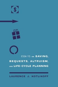 Cover Essays on Saving, Bequests, Altruism, and Life-cycle Planning