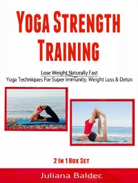 Cover Yoga Strength Training: Lose Weight Naturally Fast