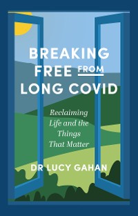 Cover Breaking Free from Long Covid