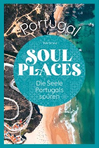 Cover Soul Places Portugal – Die Seele Portugals spüren