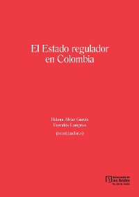 Cover El Estado regulador en Colombia